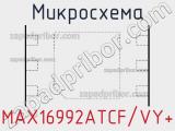 Микросхема MAX16992ATCF/VY+ фотография 2.