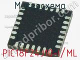 Микросхема PIC18F24J10-I/ML 