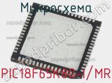 Микросхема PIC18F65K80-I/MR 