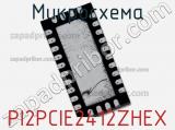 Микросхема PI2PCIE2412ZHEX фотография 2.