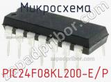 Микросхема PIC24F08KL200-E/P 