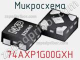 Микросхема 74AXP1G00GXH