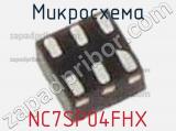 Микросхема NC7SP04FHX