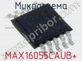 Микросхема MAX16055CAUB+ 