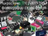 Микросхема T1024NXN7PQA