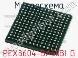 Микросхема PEX8604-BA50BI G 
