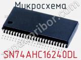 Микросхема SN74AHC16240DL