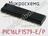 Микросхема PIC16LF1579-E/P 