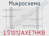 LS1012AXE7HKB