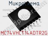 Микросхема MC74VHCT14ADTR2G