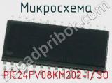 Микросхема PIC24FV08KM202-I/SO