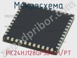 Микросхема PIC24HJ128GP504-H/PT