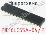 Микросхема PIC16LC55A-04/P