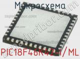 Микросхема PIC18F46K42-I/ML 