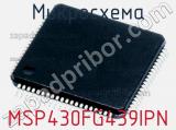 Микросхема MSP430FG439IPN 