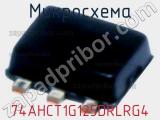 Микросхема 74AHCT1G125DRLRG4 