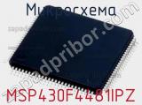 Микросхема MSP430F4481IPZ