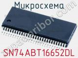 Микросхема SN74ABT16652DL 