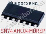 Микросхема SN74AHC04MDREP