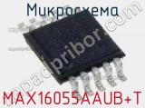 Микросхема MAX16055AAUB+T