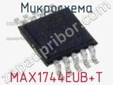 Микросхема MAX1744EUB+T 
