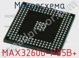 Микросхема MAX32600-P85B+ 