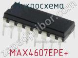 Микросхема MAX4607EPE+ 