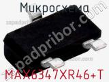 Микросхема MAX6347XR46+T