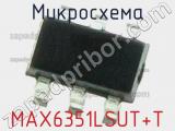 Микросхема MAX6351LSUT+T 