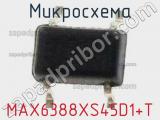 Микросхема MAX6388XS45D1+T