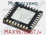 Микросхема MAX96706GTJ+ 
