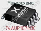 Микросхема 74AUP1G74DC