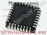 Микросхема SST39VF6401B-70-4C-B1KE 