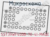 Микросхема SST39WF400B-70-4I-MAQE 