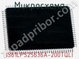 Микросхема IS61LPS25636A-200TQLI 