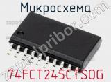 Микросхема 74FCT245CTSOG