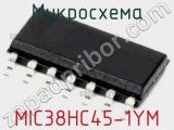 Микросхема MIC38HC45-1YM 