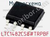 Микросхема LTC1482CS8#TRPBF 