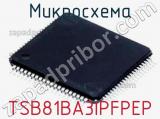 Микросхема TSB81BA3IPFPEP