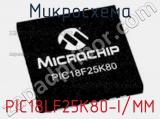 Микросхема PIC18LF25K80-I/MM фотография 2.