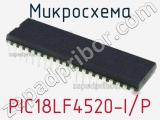 Микросхема PIC18LF4520-I/P 