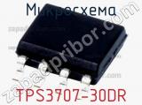 Микросхема TPS3707-30DR 