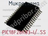 Микросхема PIC18F26K83-I/ SS