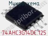 Микросхема 74AHC3G14DC.125