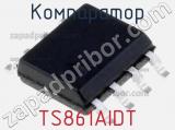 Компаратор TS861AIDT 