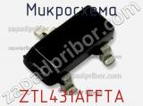 Микросхема ZTL431AFFTA