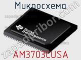 Микросхема AM3703CUSA 