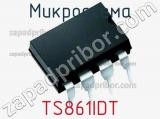 Микросхема TS861IDT