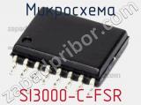 Микросхема SI3000-C-FSR 