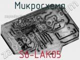 Микросхема S6-LAK05 